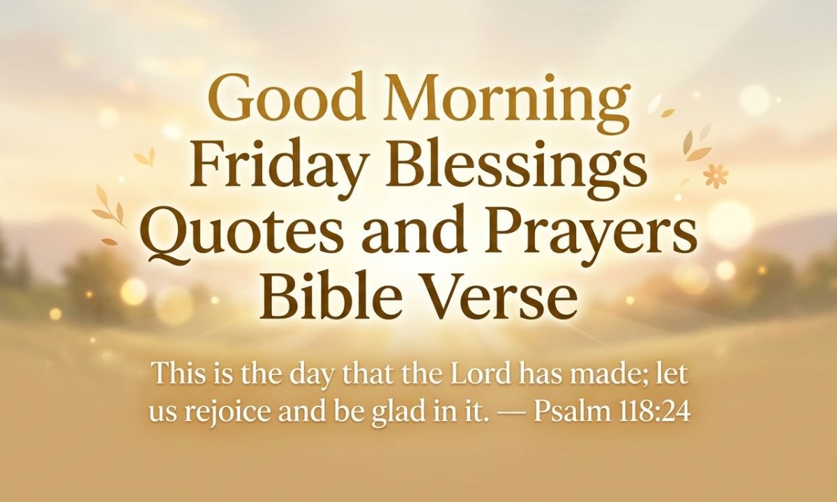 Good Morning Friday Blessings Quotes and Prayers Bible Verse