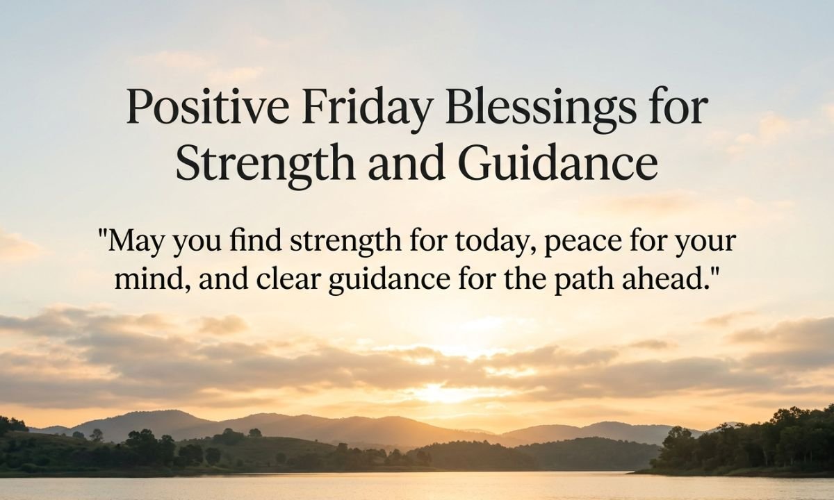 Positive Friday Blessings for Strength and Guidance