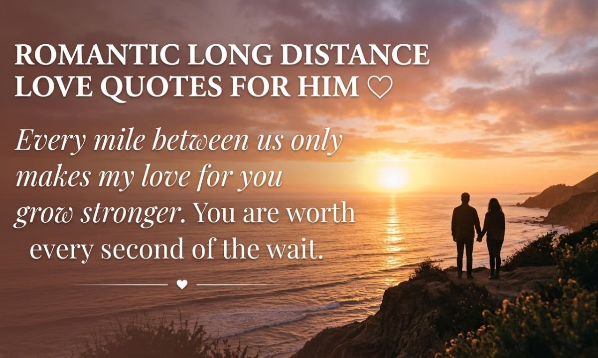 Romantic Long Distance Love Quotes for Him