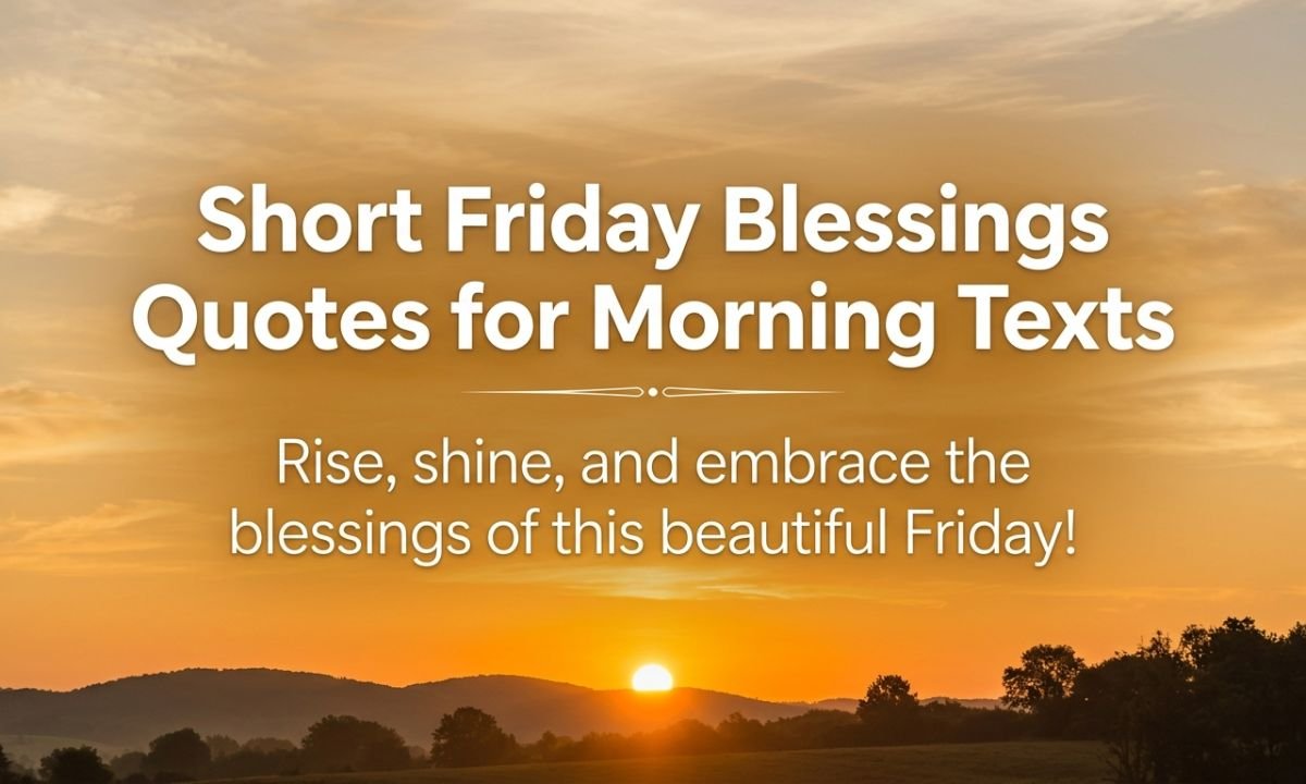 Short Friday Blessings Quotes for Morning Texts